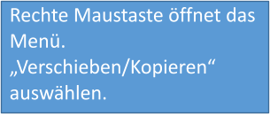 Rechte Maustaste öffnet das Menü. „Verschieben/Kopieren“ auswählen.