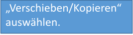 „Verschieben/Kopieren“ auswählen.